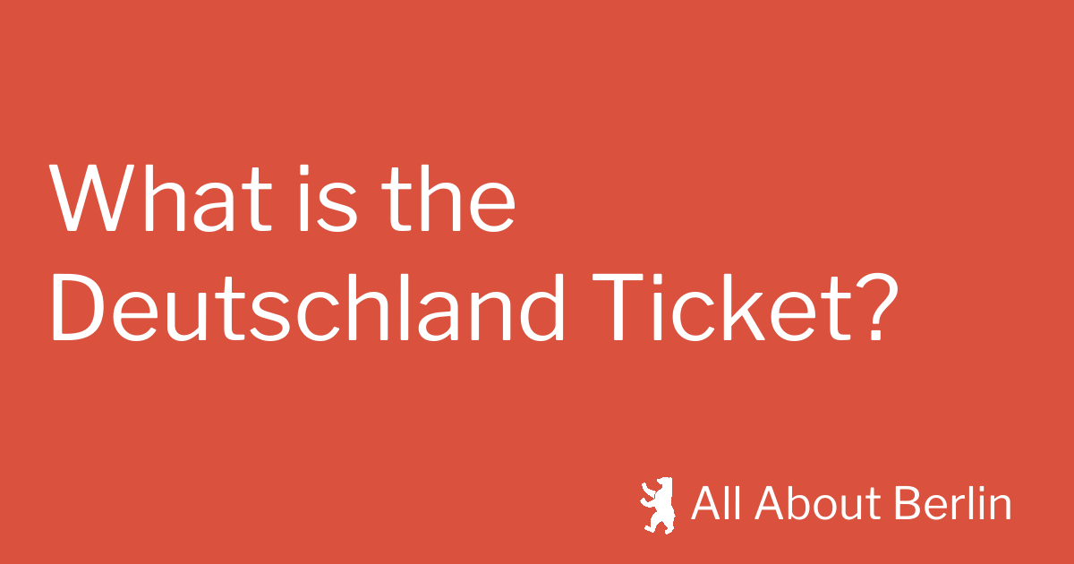 what-is-the-deutschland-ticket-all-about-berlin